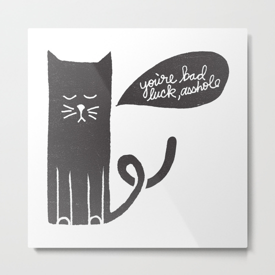 METAL PRINT SMALL YOU'RE BAD LUCK por Matthew T. Wilson