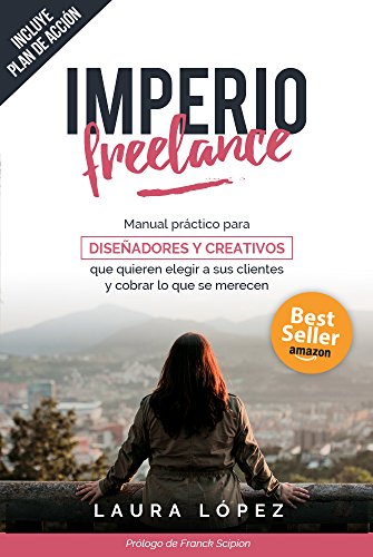 Libro Imperio Freelance: Guía práctica para diseñadores y creativos freelance que quieren elegir a sus clientes (Diseño gráfico, Marketing y Emprendedores) Edición Kindle - Amazon
