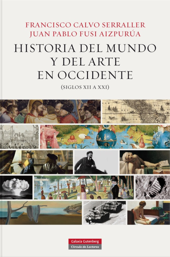 Historia del mundo y del arte en Occidente (siglos XII a XXI)
Francisco Calvo Serraller & Juan Pablo Fusi Aizpurúa