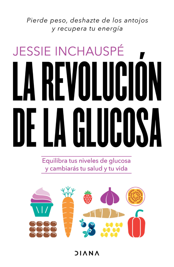 La revolución de la glucosa (Edición mexicana)
BOOK ∙ 2022
Jessie Inchauspe