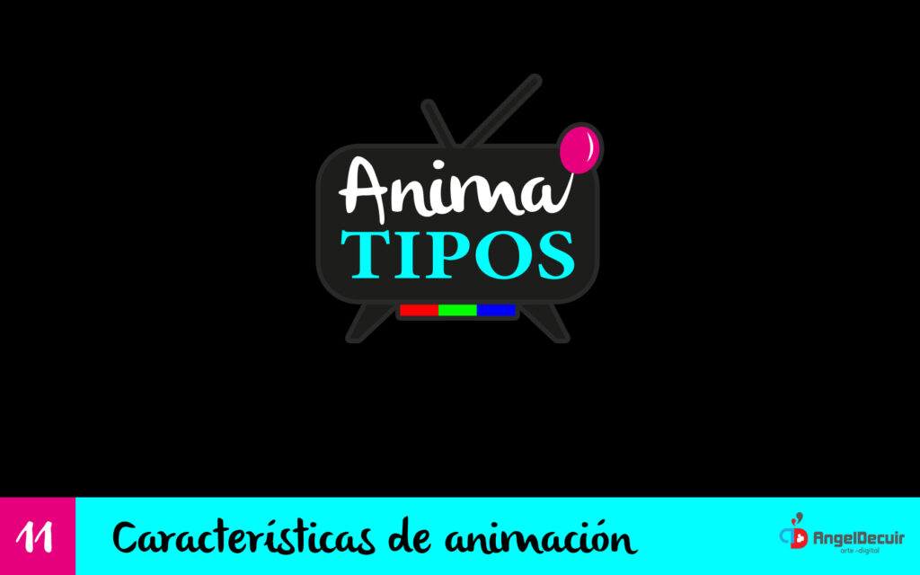 11.- Características de la animación - Curso gratis - Anima TIPOS