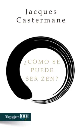 Ser espiritual
¿Cómo se puede ser zen?
BOOK ∙ SUPERACIÓN PERSONAL ∙ 2015
Jacques Castermane