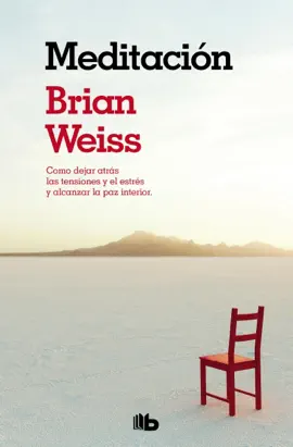 Meditación
BOOK ∙ PSICOLOGÍA ∙ 2014
Brian Weiss
Ser espiritual