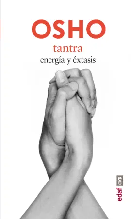 Ser espiritual
Tantra
BOOK ∙ ESPIRITUALIDAD ∙ 2016
OSHO