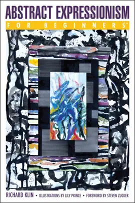 Abstract Expressionism for Beginners
BOOK ∙ HISTORIA DEL ARTE ∙ 2016
Richard Klin, Lily Prince & Steven Zucker