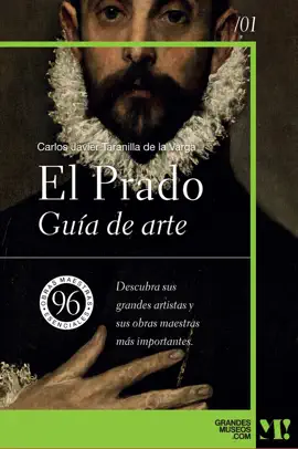 El Prado. Guía de Arte
LIBRO ∙ ARTE Y ARQUITECTURA ∙ 2022
Carlos Javier Taranilla de la Varga