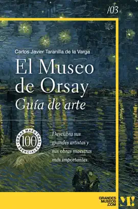 Museo de Orsay. Guía de Arte
LIBRO ∙ VIAJES Y AVENTURA ∙ 2023
Carlos Javier Taranilla
